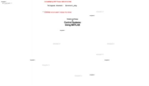 Analysis and design of control systems using MATLAB